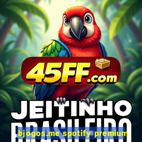 bjogos.me spotify premium